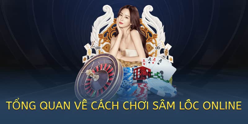 Cách chơi Sâm lốc online – Hướng dẫn chi tiết 2025 tại OK9 1 tổng quan về cách chơi sâm lốc online